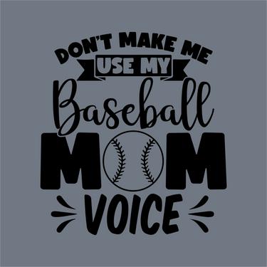 InkMerge’s “Don’t Make Me Use My Baseball Mom Voice” DTF Transfer features a baseball graphic for the